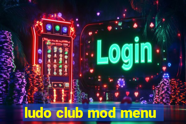 ludo club mod menu